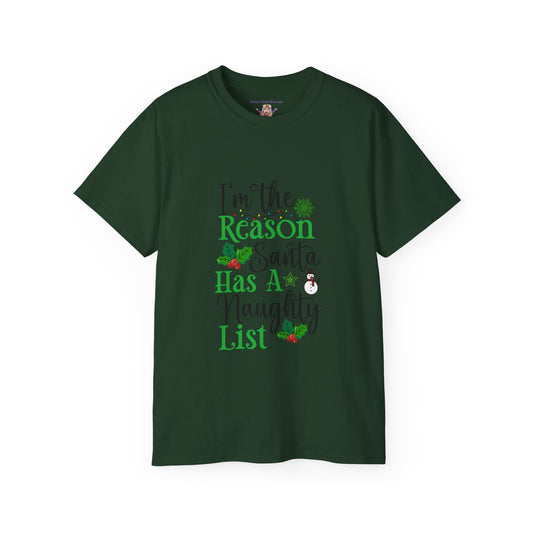 I'm the reason Santa has a naughty list holiday Unisex Ultra Cotton Tee