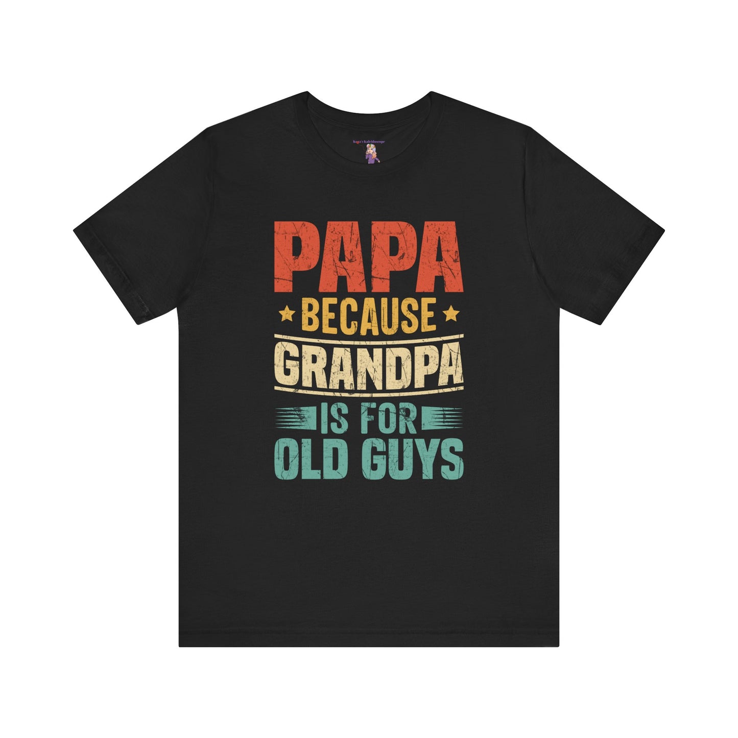 Papa Because Grandpa Is For Old Guys Unisex Jersey Short Sleeve Tee