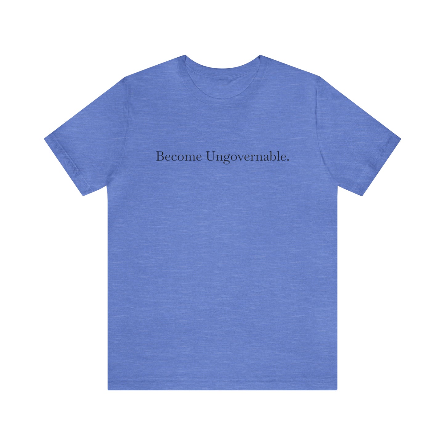 Become Ungovernable, S-3XL, Unisex Jersey Short Sleeve Tee
