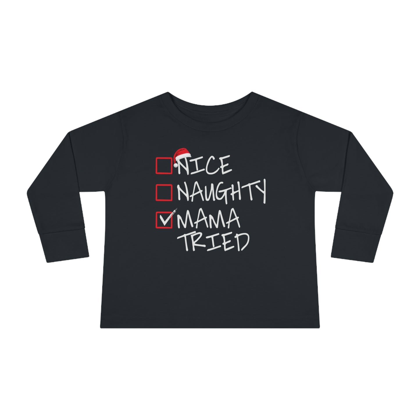 Naughty Nice Mama Tried Holiday Checklist Toddler Long Sleeve Tee