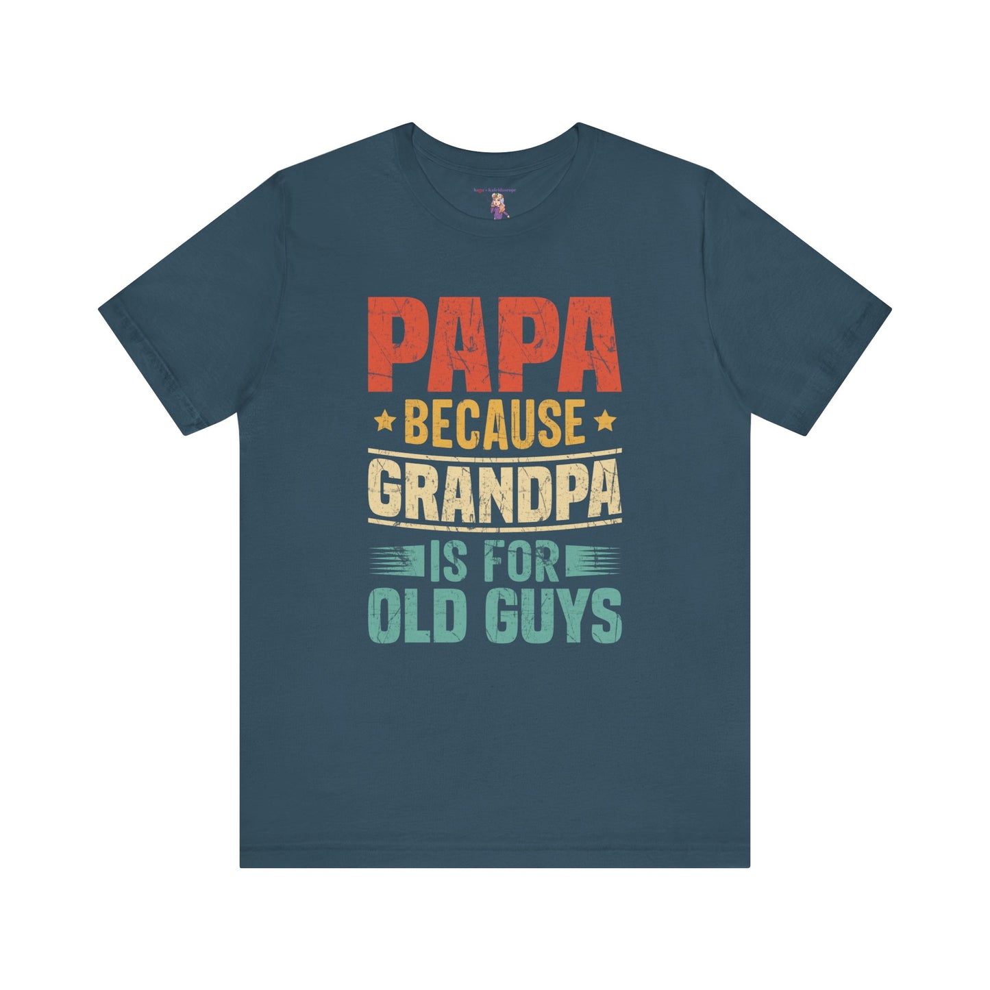 Papa Because Grandpa Is For Old Guys Unisex Jersey Short Sleeve Tee