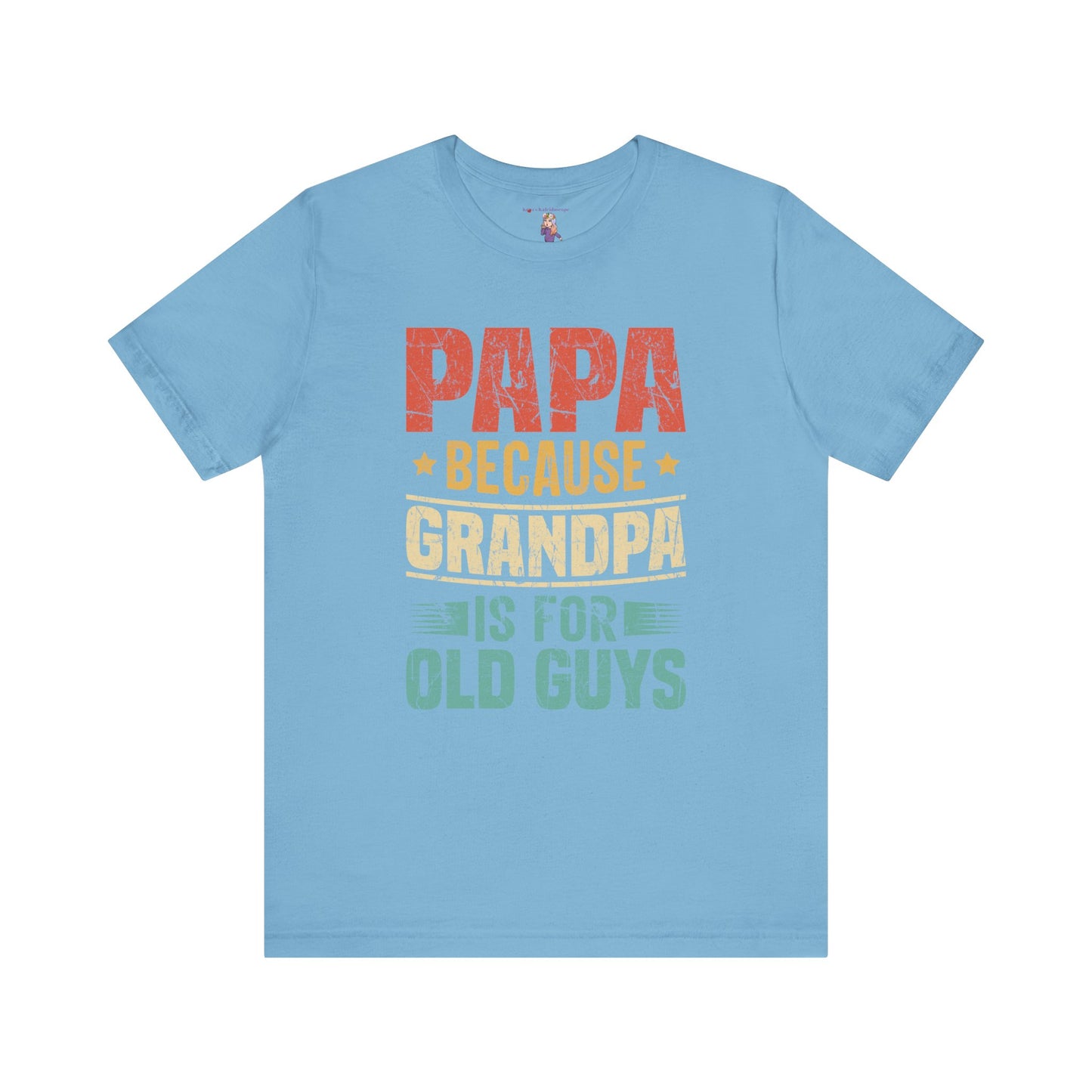 Papa Because Grandpa Is For Old Guys Unisex Jersey Short Sleeve Tee