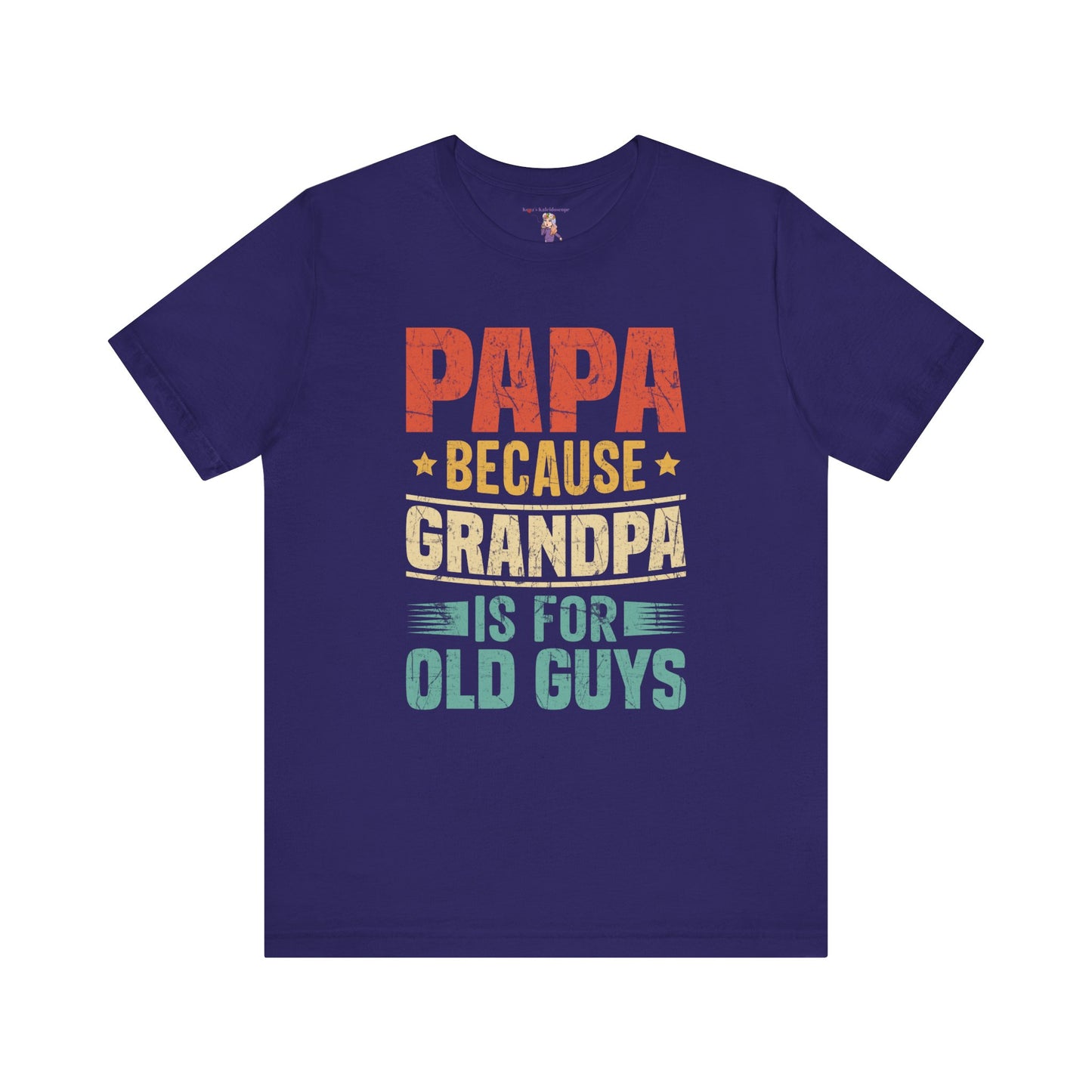 Papa Because Grandpa Is For Old Guys Unisex Jersey Short Sleeve Tee
