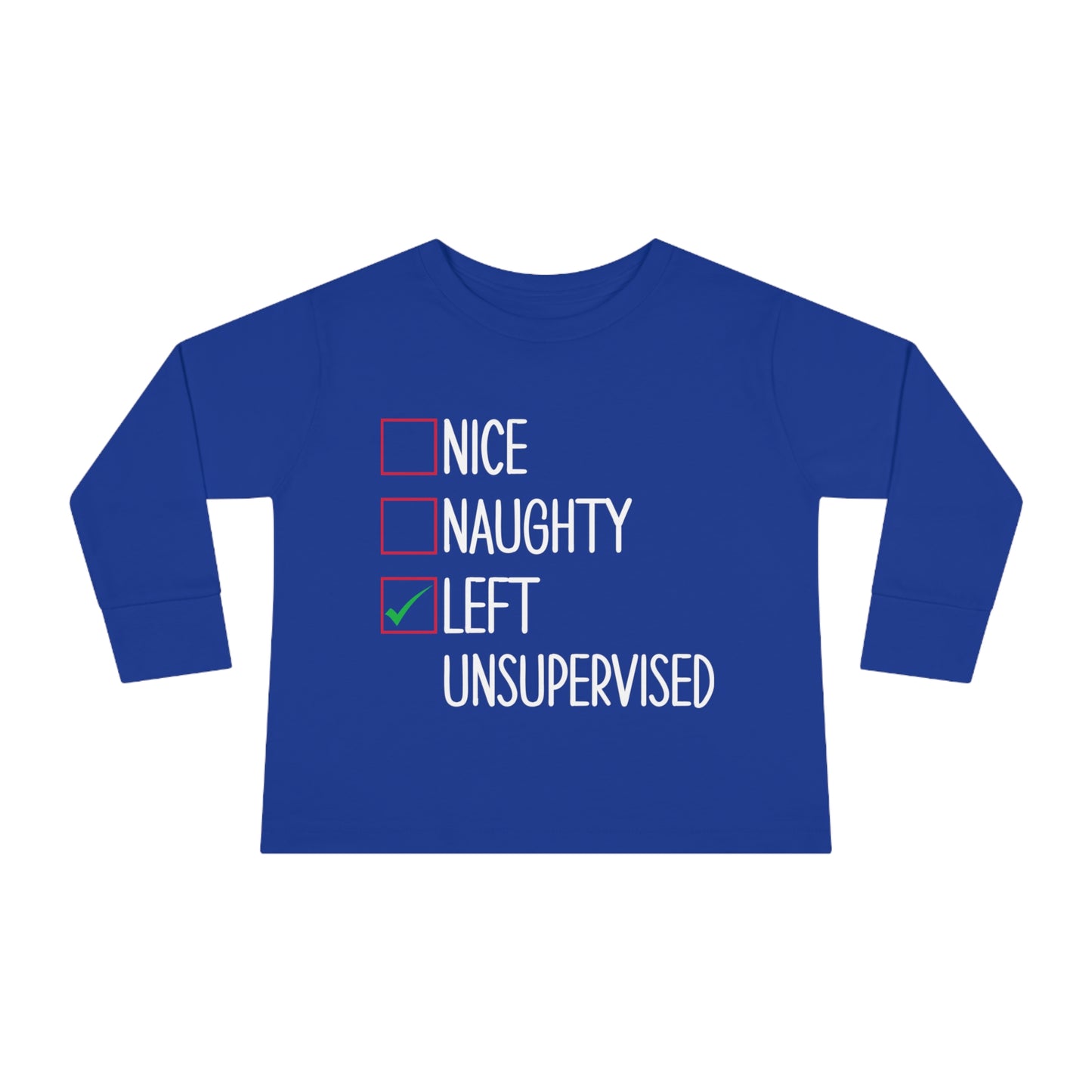 Nice naughty left unsupervised holiday checklist Toddler Long Sleeve Tee