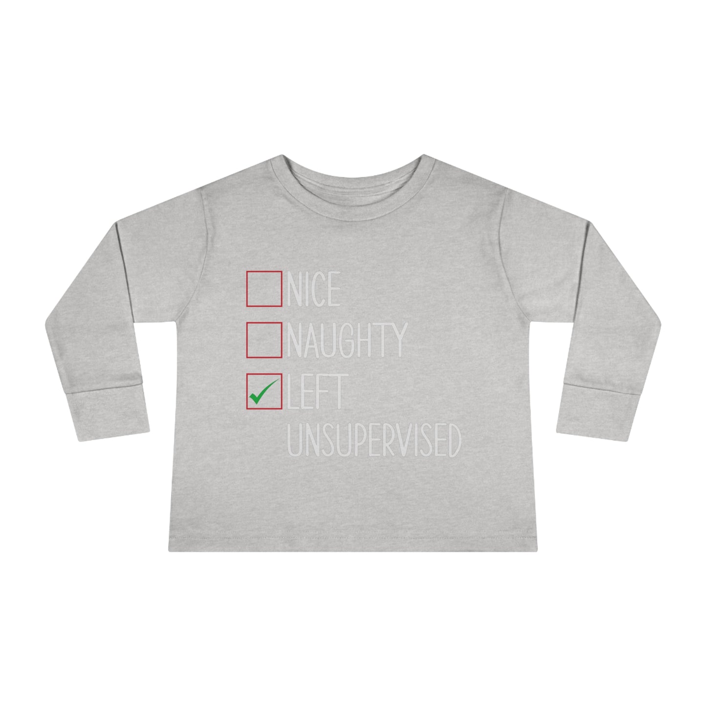 Nice naughty left unsupervised holiday checklist Toddler Long Sleeve Tee