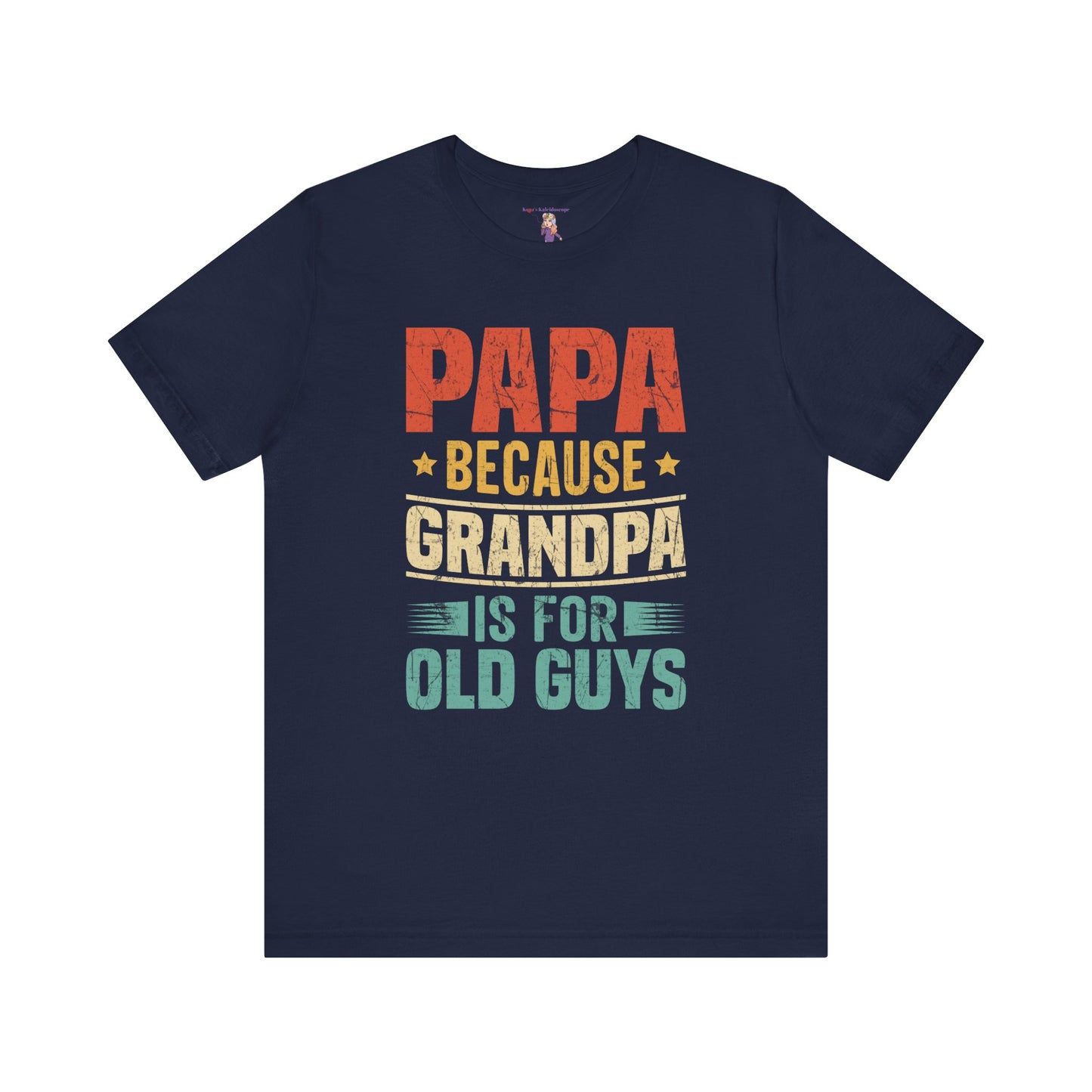 Papa Because Grandpa Is For Old Guys Unisex Jersey Short Sleeve Tee