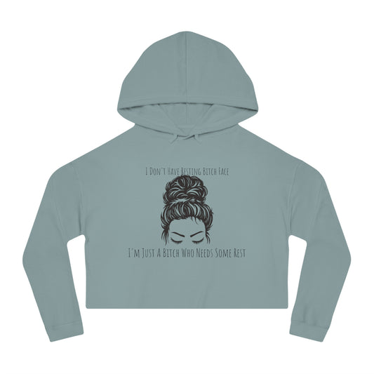 I Don't Have Resting B*tch Face I'm Just a Tired B*tch, XS-2XL, RBF, Women’s Cropped Hooded Sweatshirt